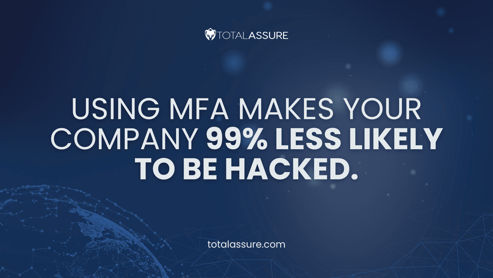 Using MFA makes your company 99% less likely to be hacked