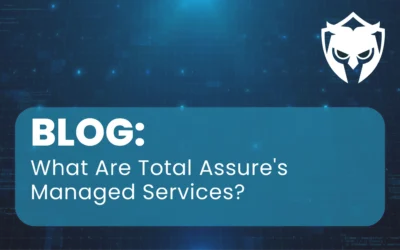 What Are Total Assure’s Managed Services?