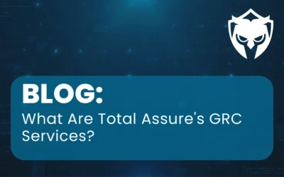What Are Total Assure’s GRC Services?